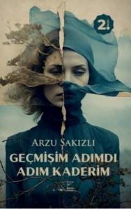 Geçmişim Adımdı Adım Kaderim