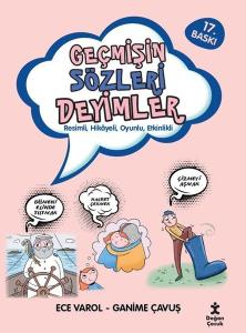 Geçmişin Sözleri Deyimler - Resimli Hikayeli Oyunlu Etkinlikli