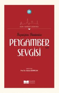 Geçmişten Günümüze Peygamber Sevgisi - Asrı Saadet Dünyası 19