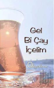 Gel Bi Çay İçelim