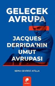 Gelecek Avrupa - Jacques Derrida'nın Umut Avrupası
