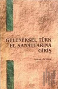 Geleneksel Türk El Sanatlarına Giriş