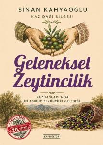Geleneksel Zeytincilik - Kazdağları'nda İki Asırlık Zeytincilik Geleneği