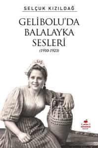 Gelibolu'da Balalayka Sesleri (1910 - 1923)