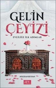 Gelin Çeyizi-Evliliğe İlk Adımlar