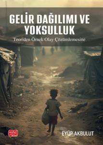 Gelir Dağılımı ve Yoksulluk - Teoriden Örnek Olay Çözümlemesine