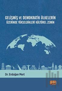 Gelişmiş ve Demokratik Ülkelerin Üzerinde Yükseldikleri Kültürel Zemin