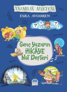Genç Yazarın Hikaye Not Defteri-Yazarlık Atölyesi (Ciltli)