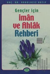 Gençler İçin İman ve Ahlak Rehberi