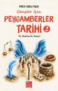 Gençler İçin Peygamberler Tarihi- 2 - Hz. İshak’tan Hz. Harun’a