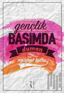 Gençlik Başımda Duman