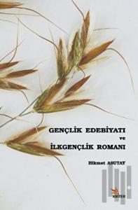 Gençlik Edebiyatı ve İlkgençlik Romanı