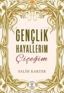 Gençlik Hayallerim Çiçeğim