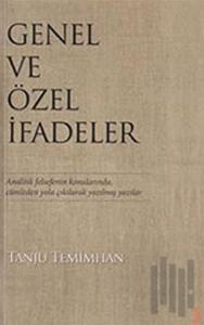 Genel ve Özel İfadeler Analitik Felsefenin Konularında Cümleden Yola Çıkılarak Yazılmış Yazılar