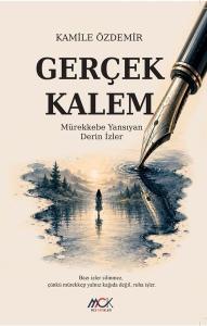 Gerçek Kalem - Mürekkebe Yansıyan Derin İzler