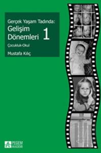 Gerçek Yaşam Tadında: Gelişim Dönemleri - 1