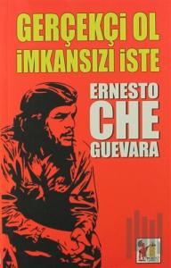 Gerçekçi Ol İmkansızı İste