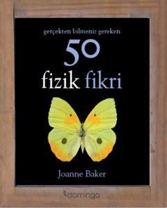 Gerçekten Bilmeniz Gereken 50 Fizik Fikri (Ciltli)