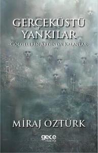 Gerçeküstü Yankılar - Gölgelerin Ardında Kalanlar