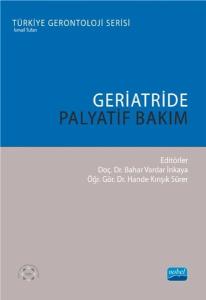 Geriatride Palyatif Bakım - Türkiye Gerontoloji Serisi