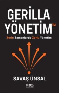 Gerilla Yönetim - Zorlu Zamanlarda Zorlu Yönetim