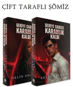 Geriye Sadece Karanlık Kaldı (Ciltli)