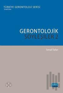 Gerontolojik Söyleşiler - 2
