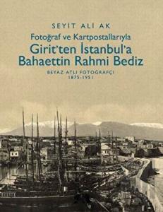 Girit’ten İstanbul’a Bahaettin Rahmi Bediz (Ciltli)
