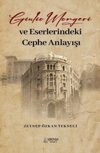 Giulio Mongeri ve Eserlerindeki Cephe Anlayışı