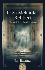 Gizli Mekanlar Rehberi - Ziyaretgahlar ve Enerji Noktaları