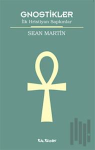 Gnostikler - İlk Hristiyan Sapkınlar