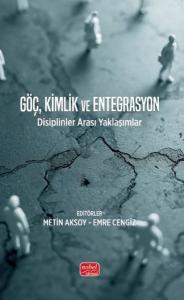 Göç, Kimlik ve Entegrasyon - Disiplinlerarası Yaklaşımlar