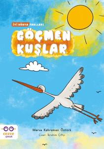Göçmen Kuşlar - İyi Dünya Fablları