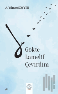 Gökte Lamelif Çevirdim