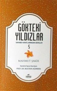 Gökteki Yıldızlar 5 - Sahabe Hayatından Dersler