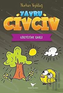 Gökyüzüne Karşı - Yavru Civciv