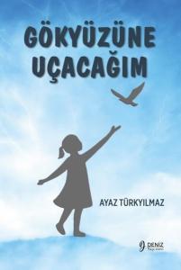 Gökyüzüne Uçacağım