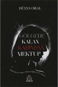 Gölgede Kalan Kadından Mektup