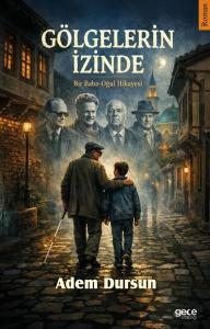 Gölgelerin İzinde - Bir Baba Oğul Hikayesi