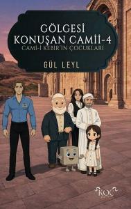 Gölgesi Konuşan Camii 4 - Cami - i Kebir'in Çocukları (Ciltli)