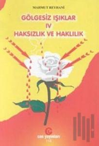 Gölgesiz Işıklar 4 : Haksızlık ve Haklılık