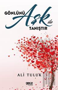 Gönlünü Aşk ile Tanıştır