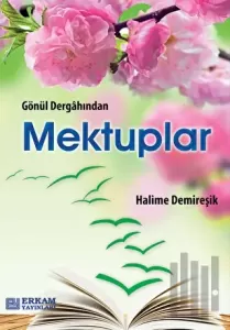Gönül Dergahından Mektuplar