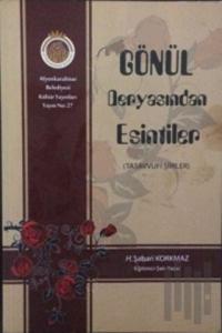 Gönül Deryasından Esintiler (Tasavvufi Şiirler)