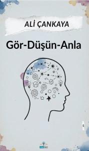 Gör - Düşün - Anla