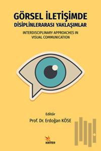 Görsel İletişimde Disiplinlerarası Yaklaşımlar