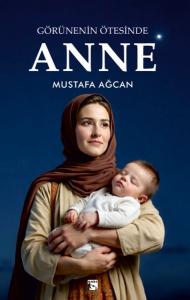 Görünenin Ötesinde Anne