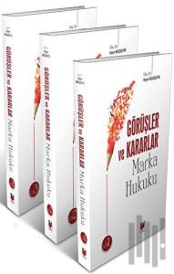 Görüşler ve Kararlar Marka Hukuku - 3 Cilt Takım