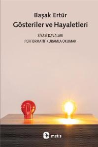 Gösteriler ve Hayaletleri: Siyasi Davaları Performatif Kuramla Okumak