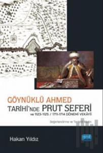 Göynüklü Ahmed Tarihi'nde Prut Seferi ve 1123 - 1125 1711 - 1714 Dönemi Veksyii